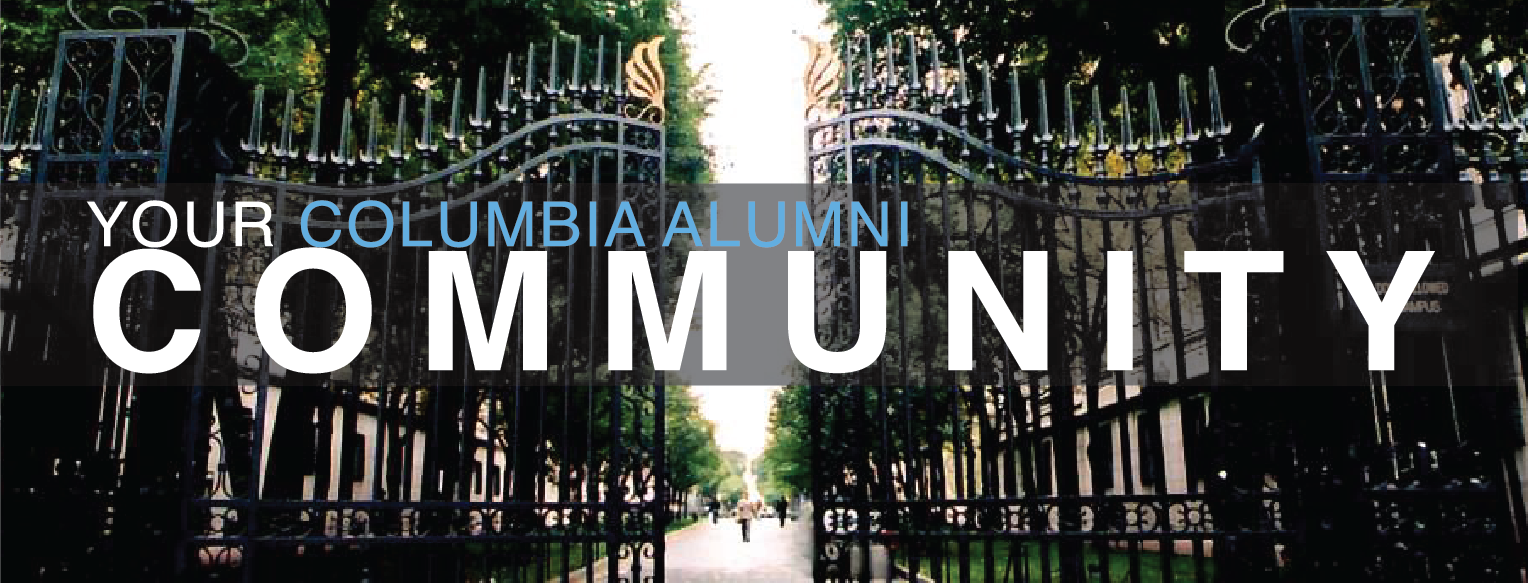 Columbia University gates at 116th street with the words "Your Columbia Alumni Community" printed over the image.