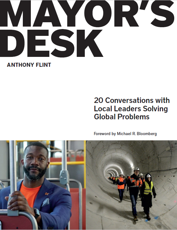 Mayor's Desk: 20 Conversations with Local Leaders Solving Global ...