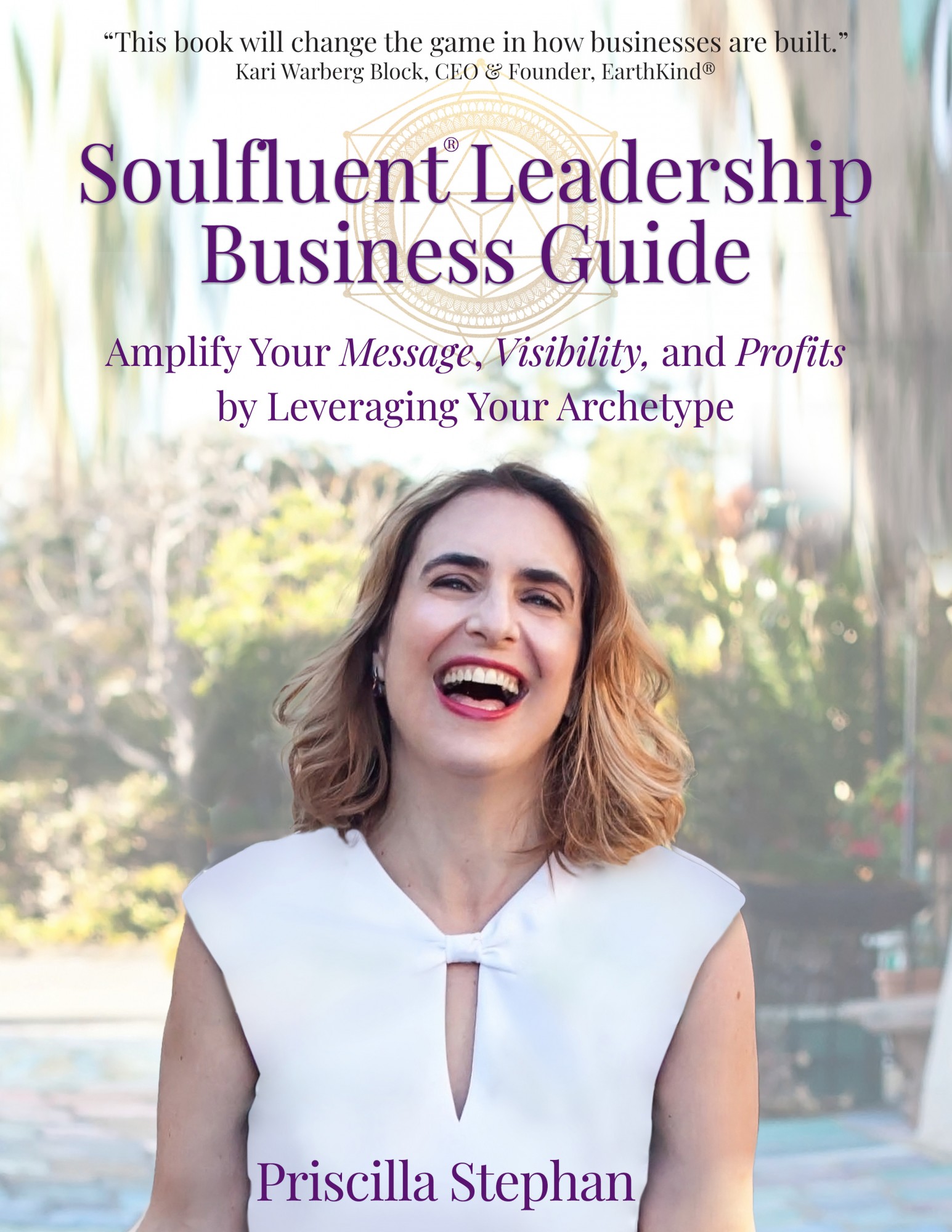 Soulfluent® Leadership Business Guide: Amplify Your Message, Visibility ...