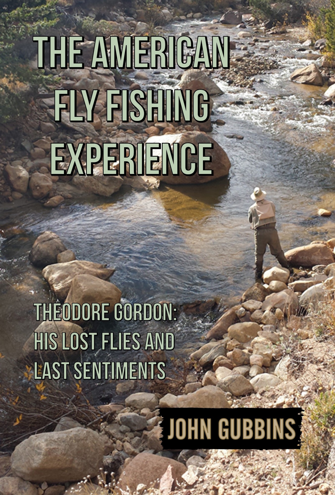 The American Fly Fishing Experience - Theodore Gordon, His Lost Flies and  Last Sentiments